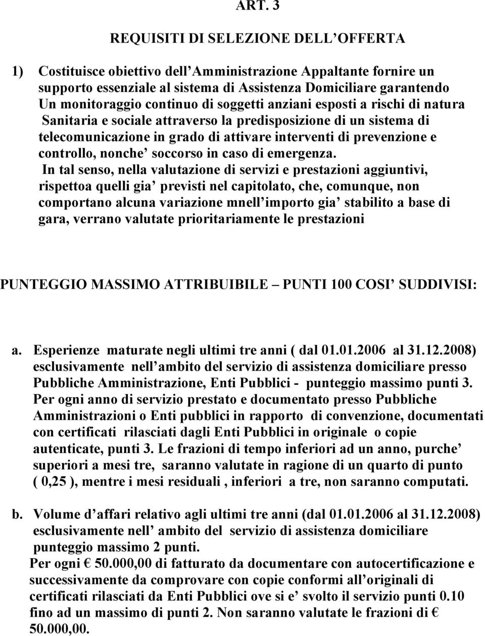 controllo, nonche soccorso in caso di emergenza.