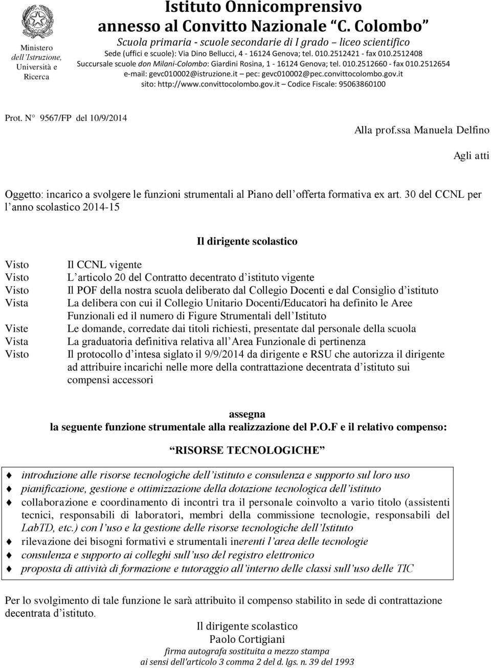 dotazione tecnologica dell istituto collaborazione e coordinamento di incontri tra il personale coinvolto a vario titolo (assistenti tecnici, responsabili di laboratori, membri della