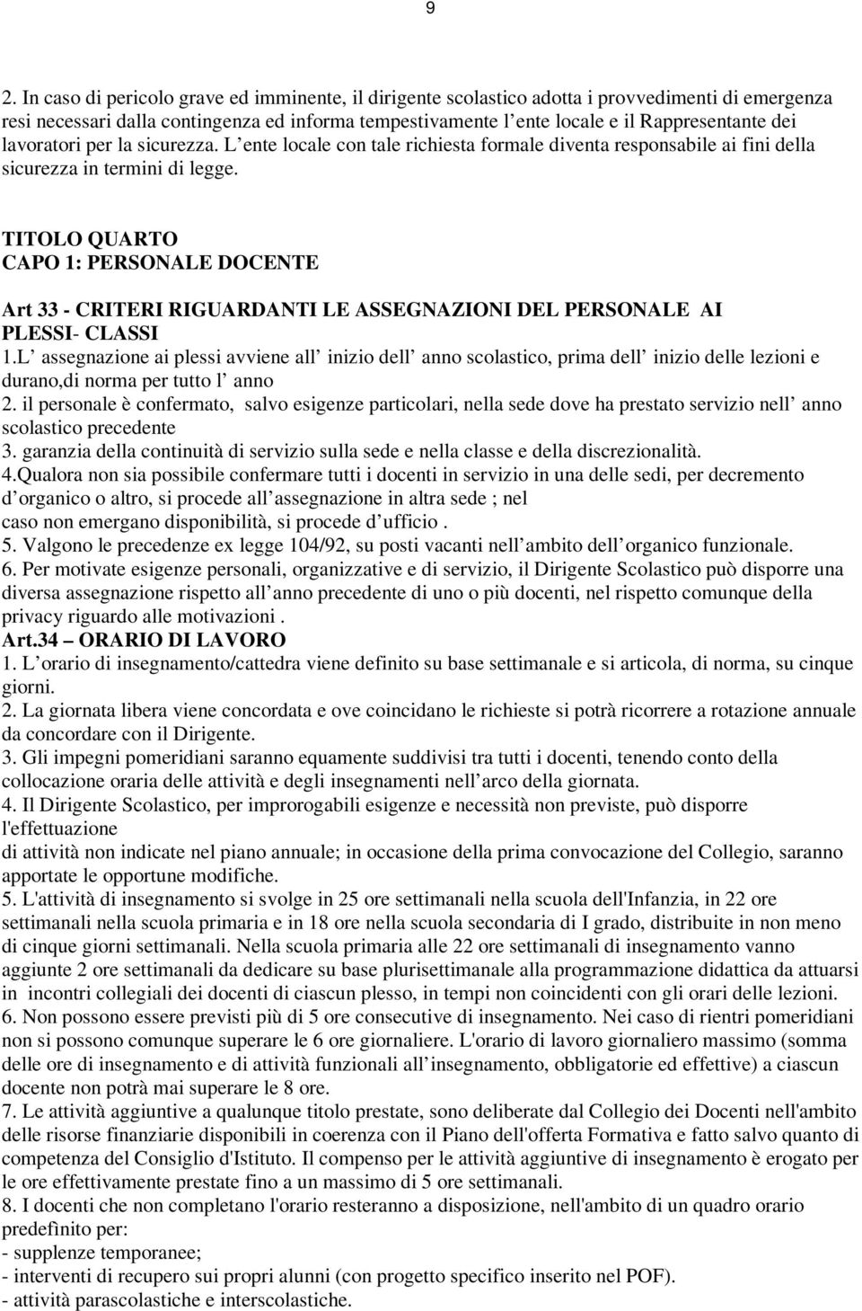 TITOLO QUARTO CAPO 1: PERSONALE DOCENTE Art 33 - CRITERI RIGUARDANTI LE ASSEGNAZIONI DEL PERSONALE AI PLESSI- CLASSI 1.