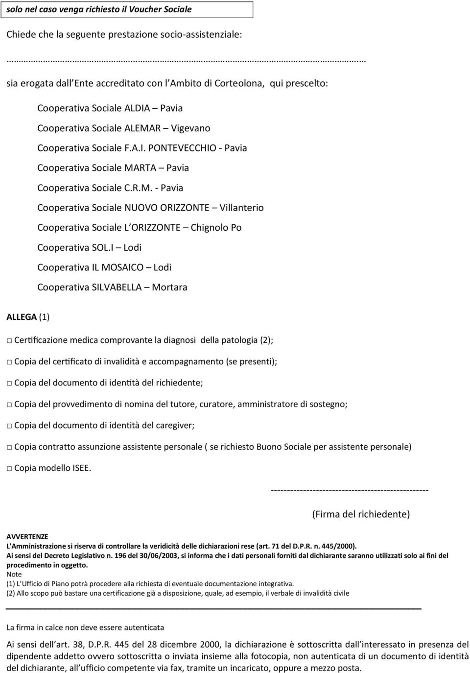 R.M. - Pavia Cooperativa Sociale NUOVO ORIZZONTE Villanterio Cooperativa Sociale L ORIZZONTE Chignolo Po Cooperativa SOL.