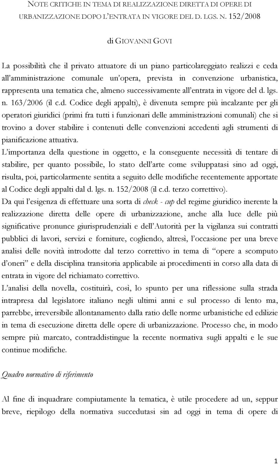 una tematica che, almeno successivamente all entrata in vigore de