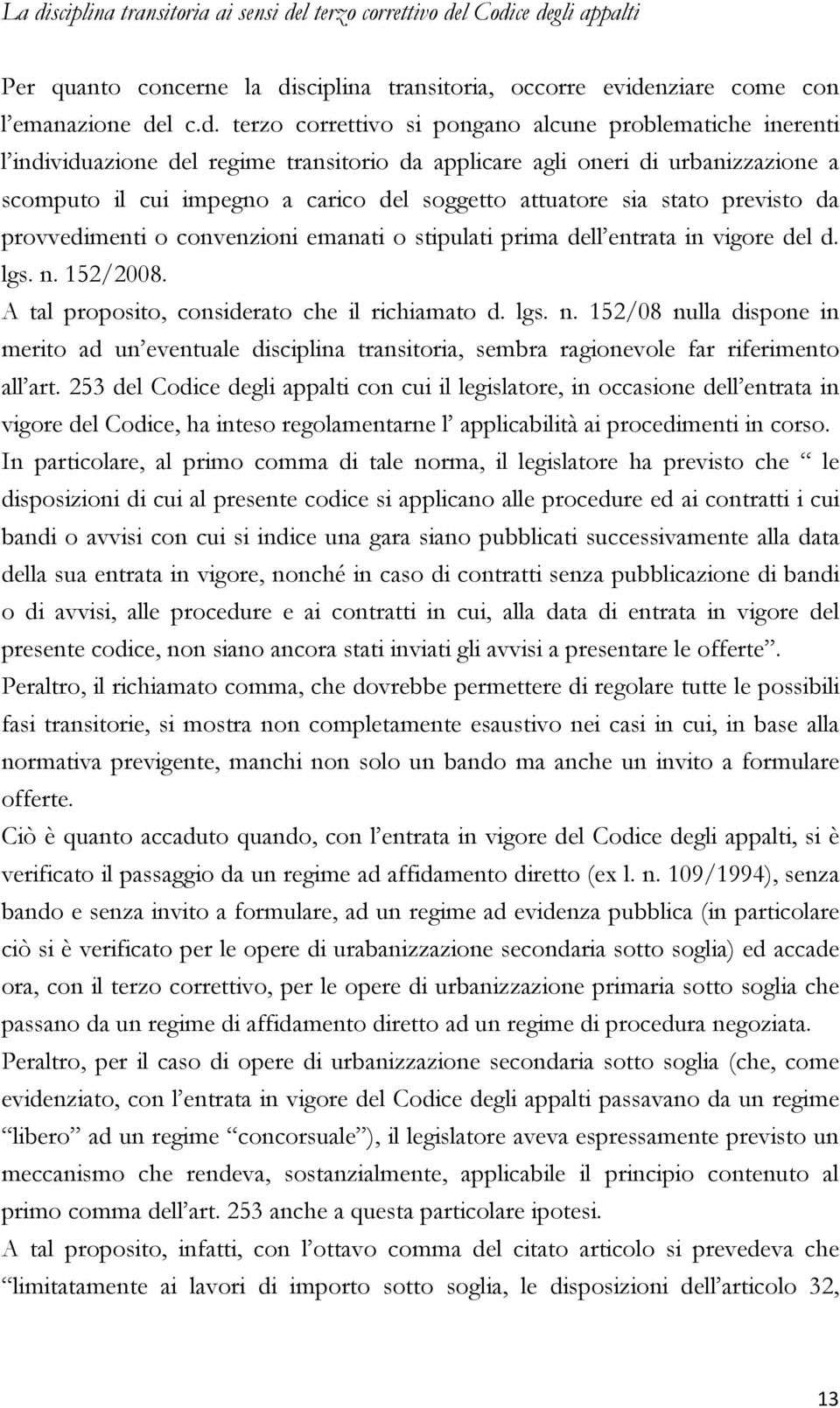 provvedimenti o convenzioni emanati o stipulati prima dell entrata in vigore del d. lgs. n.