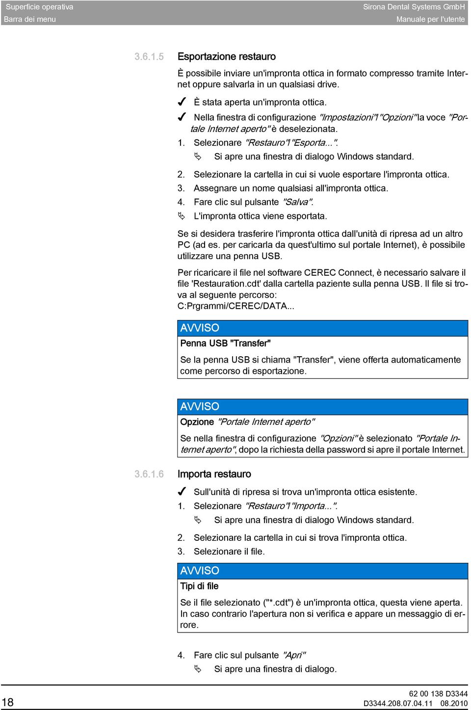 Nella finestra di configurazione "Impostazioni"/"Opzioni" la voce "Portale Internet aperto" è deselezionata. 1. Selezionare "Restauro"/"Esporta...". Si apre una finestra di dialogo Windows standard.