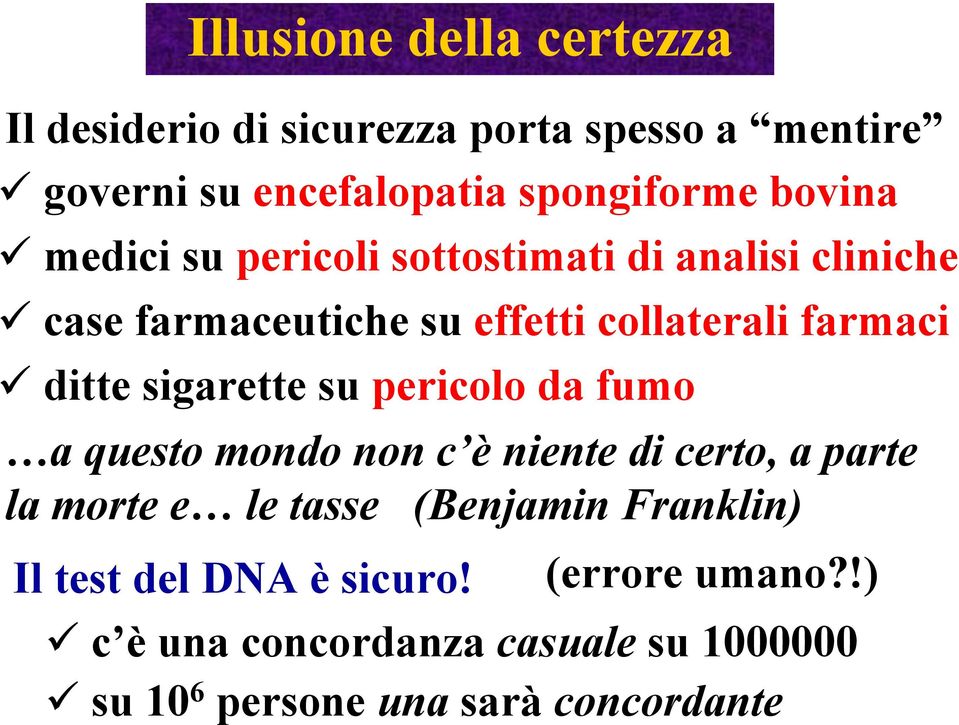 sigarette su pericolo da fumo a questo mondo non c è niente di certo, a parte la morte e le tasse (Benjamin