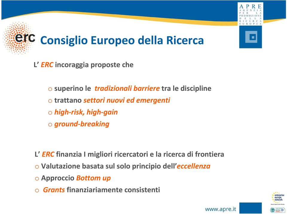 ground-breaking L ERC finanzia I migliori ricercatori e la ricerca di frontiera o Valutazione