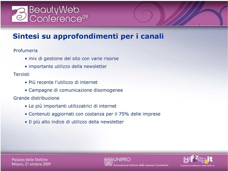 comunicazione disomogenee Grande distribuzione Le più importanti utilizzatrici di internet