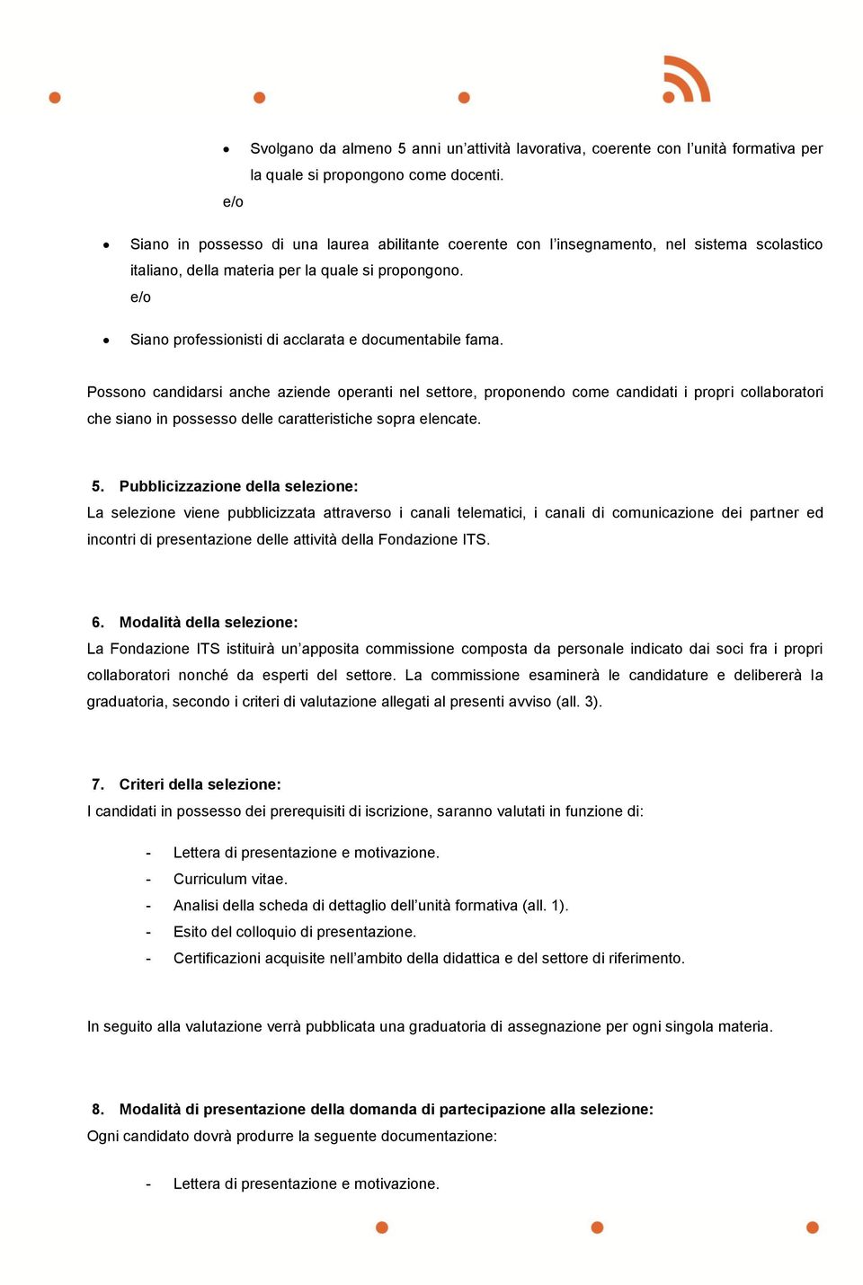 e/o Siano professionisti di acclarata e documentabile fama.