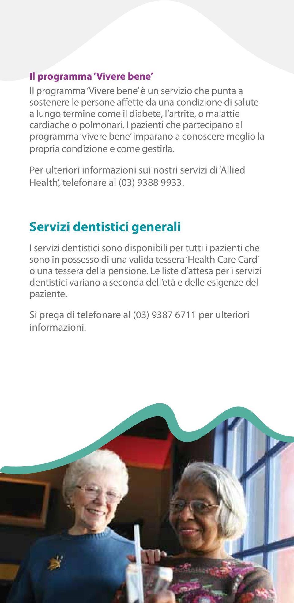 Per ulteriori informazioni sui nostri servizi di Allied Health, telefonare al (03) 9388 9933.