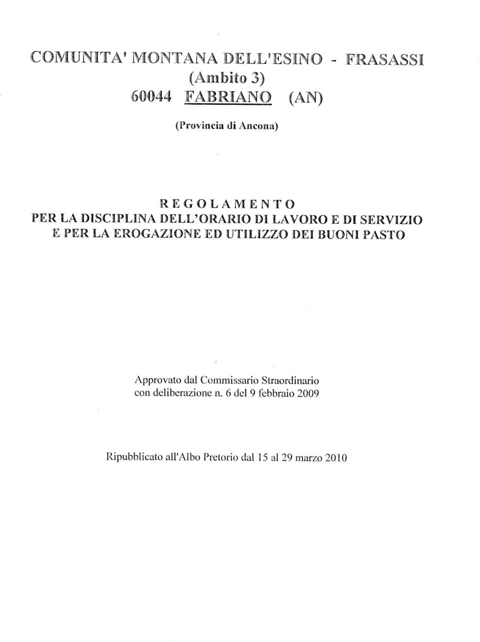 EROGAZIONE ED UTILIZZO DEI BUONI PASTO Approvato dal Commissario Straordinario con