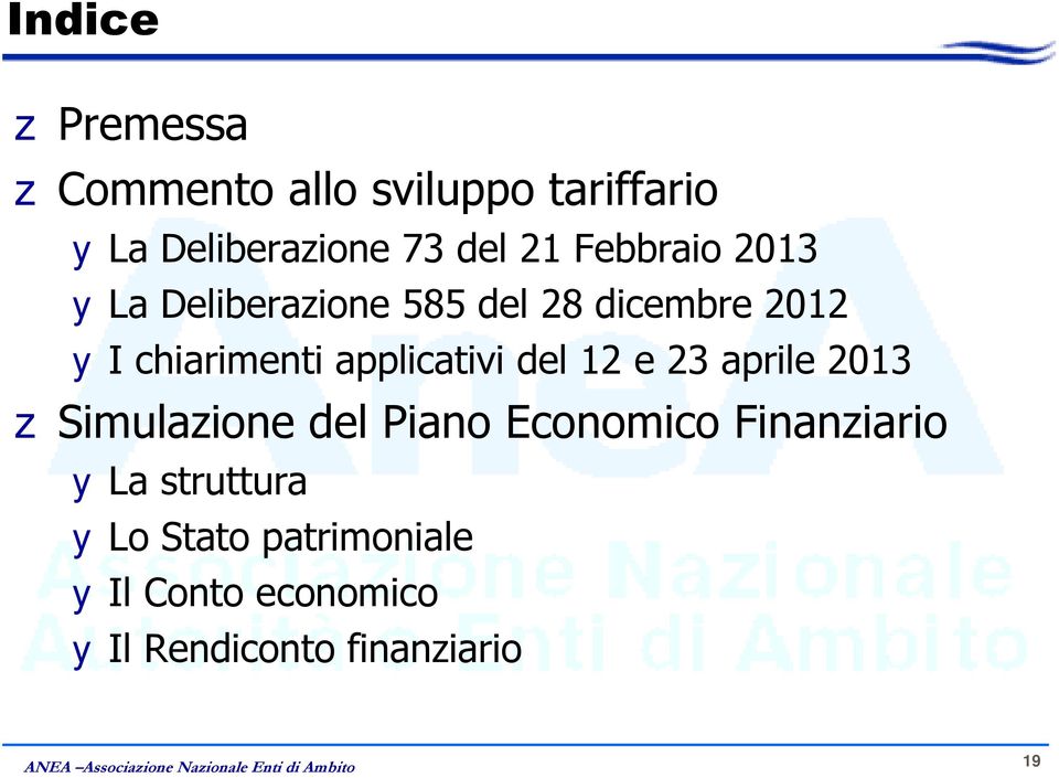 aprile 2013 Simulaione del Piano Economico Finaniario La struttura Lo Stato