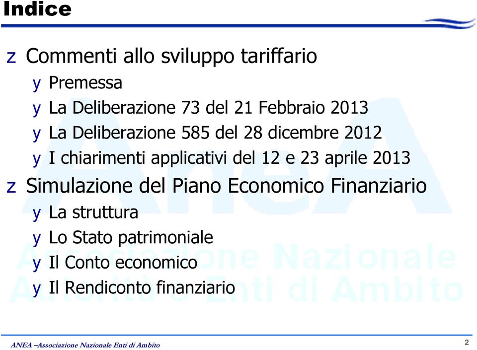 aprile 2013 Simulaione del Piano Economico Finaniario La struttura Lo Stato