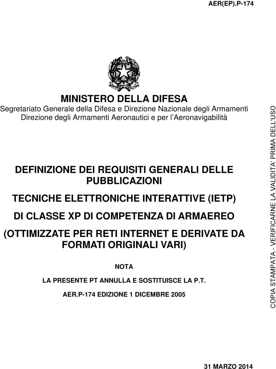 ELETTRONICHE INTERATTIVE (IETP) DI CLASSE XP DI COMPETENZA DI ARMAEREO (OTTIMIZZATE PER RETI INTERNET E DERIVATE DA