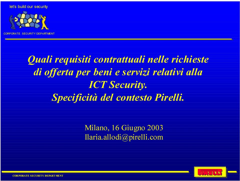 ICT Security. Specificità del contesto Pirelli.