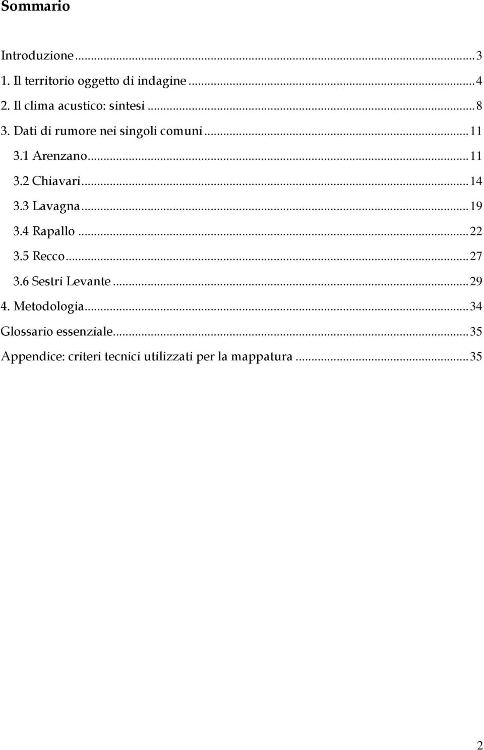 ..11 3.2 Chiavari...14 3.3 Lavagna...19 3.4 Rapallo...22 3.5 Recco...27 3.