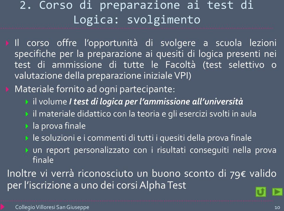 all università il materiale didattico con la teoria e gli esercizi svolti in aula la prova finale le soluzioni e i commenti di tutti i quesiti della prova finale un report