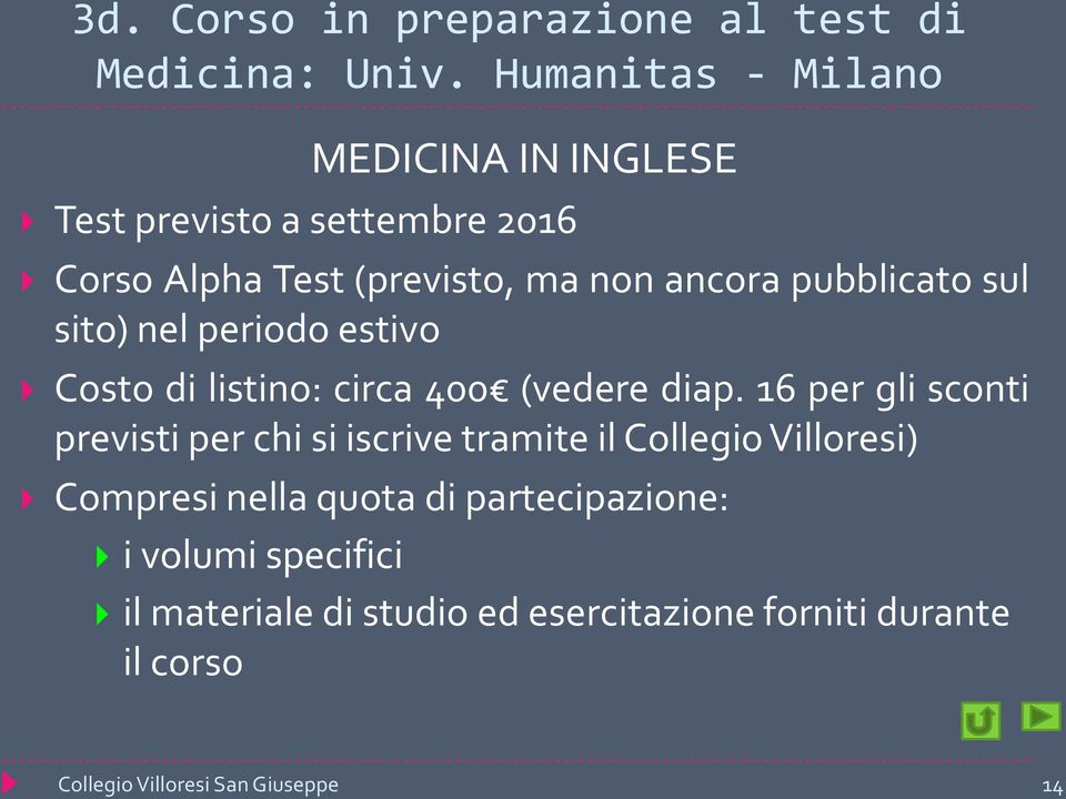 pubblicato sul sito) nel periodo estivo Costo di listino: circa 400 (vedere diap.