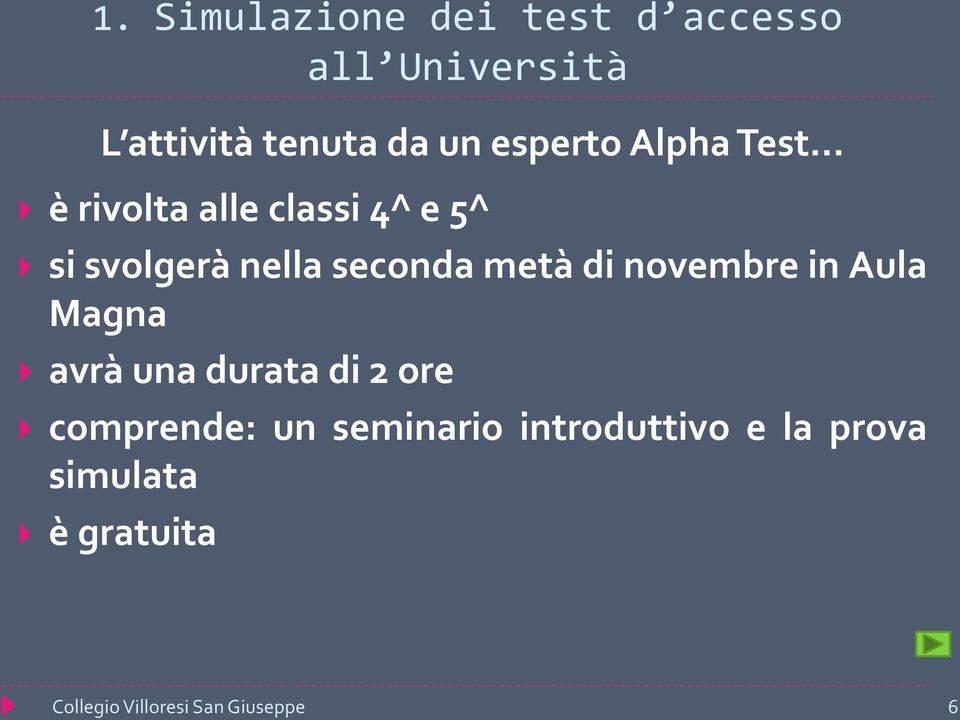 metà di novembre in Aula Magna avrà una durata di 2 ore comprende: un