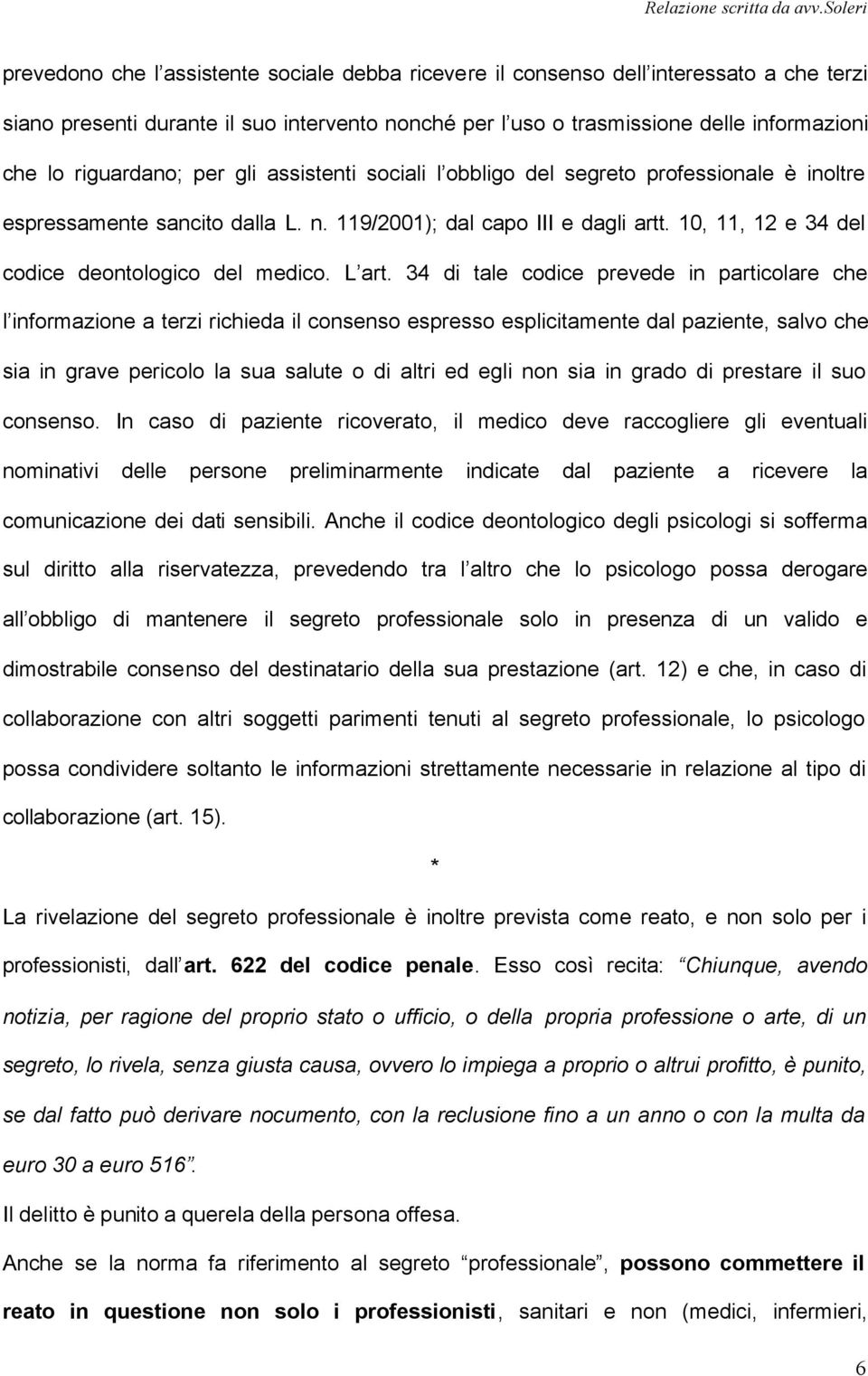 10, 11, 12 e 34 del codice deontologico del medico. L art.