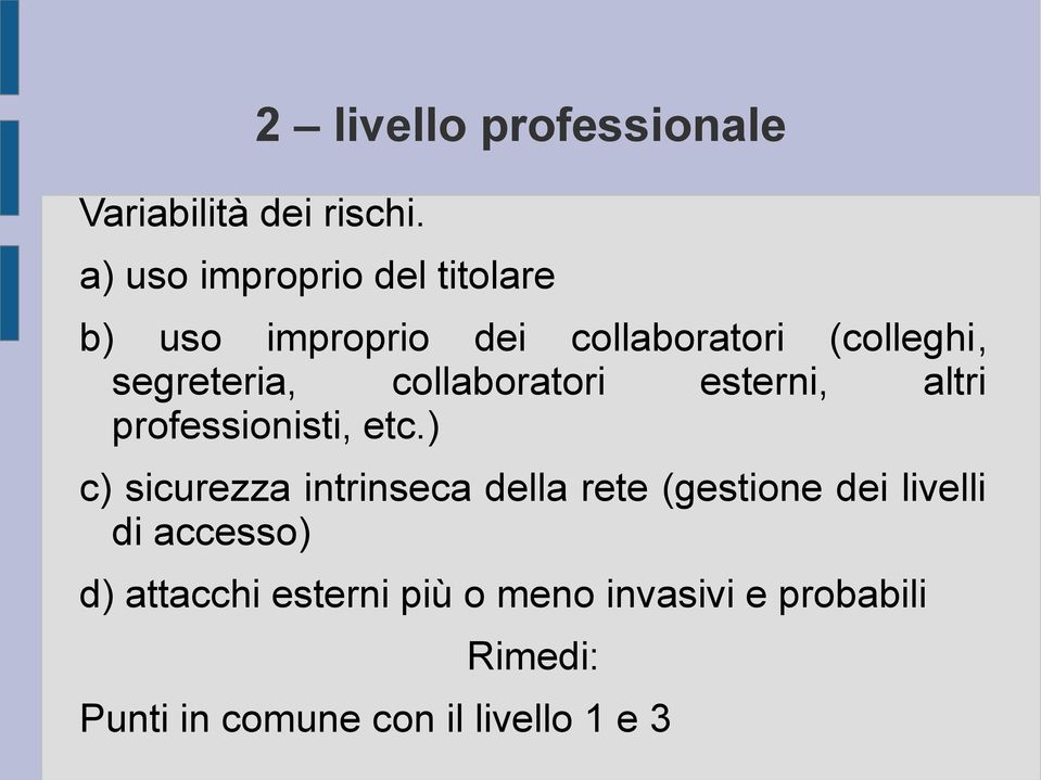 collaboratori esterni, altri professionisti, etc.