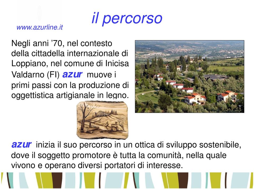 comune di Inicisa Valdarno (FI) azur muove i primi passi con la produzione di oggettistica