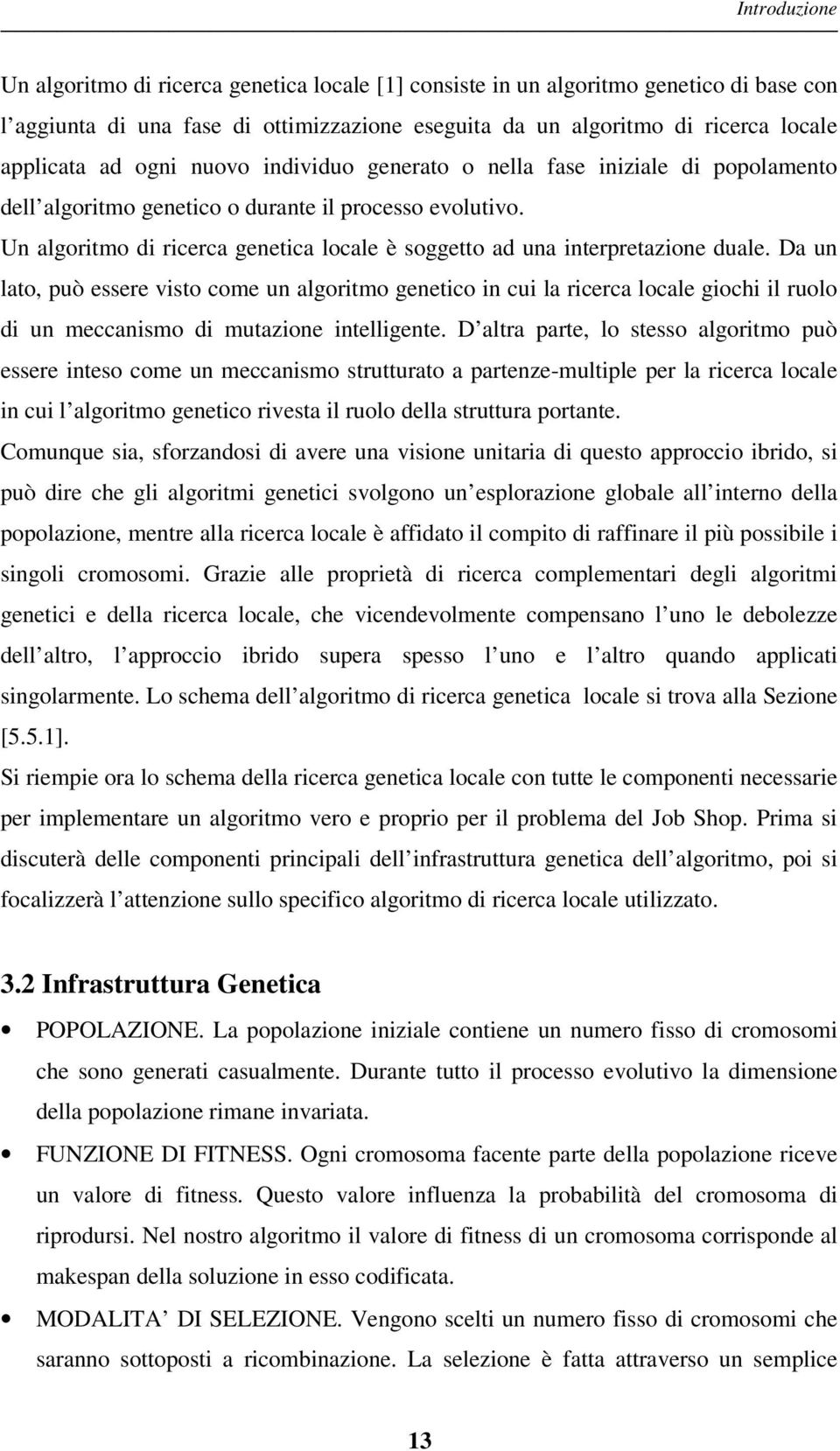 Un algoritmo di ricerca genetica locale è soggetto ad una interpretazione duale.