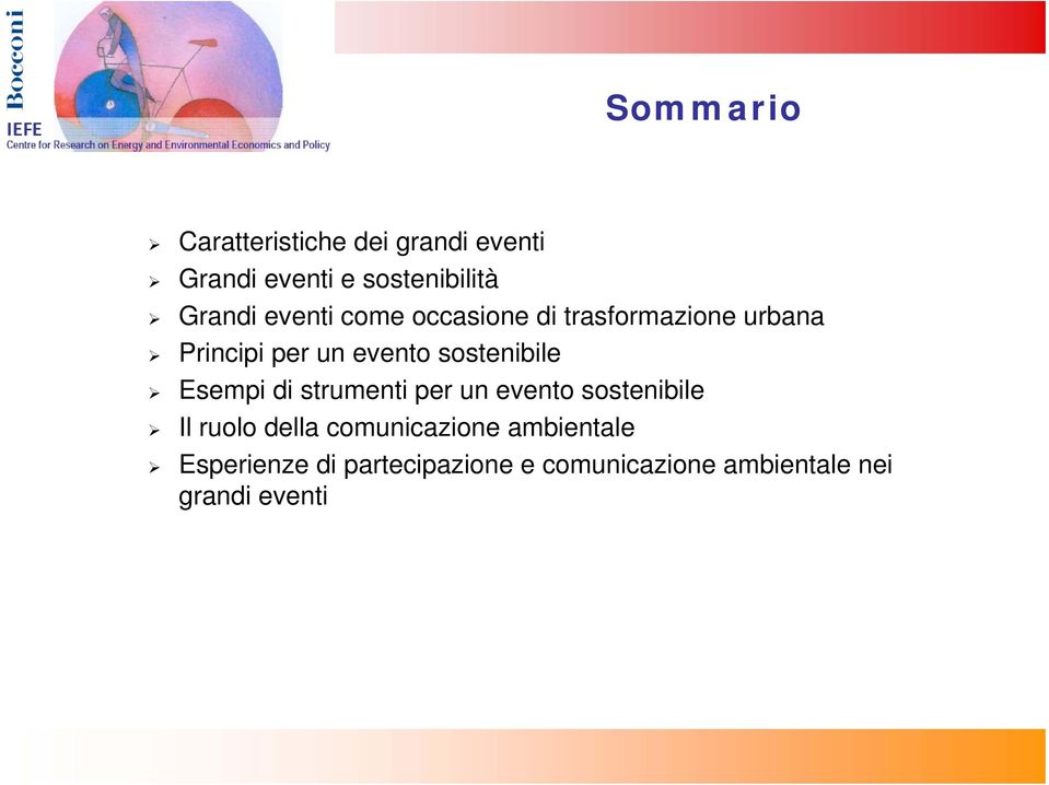 sostenibile Esempi di strumenti per un evento sostenibile Il ruolo della