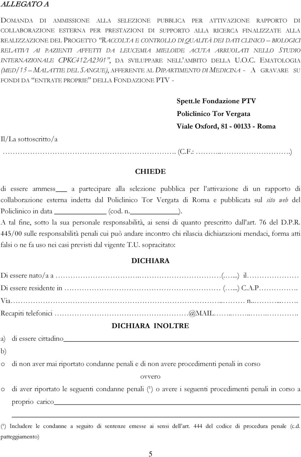 U.O.C. EMATOLOGIA (MED/15 MALATTIE DEL SANGUE), AFFERENTE AL DIPARTIMENTO DI MEDICINA - A GRAVARE SU FONDI DA ENTRATE PROPRIE DELLA FONDAZIONE PTV - Spett.