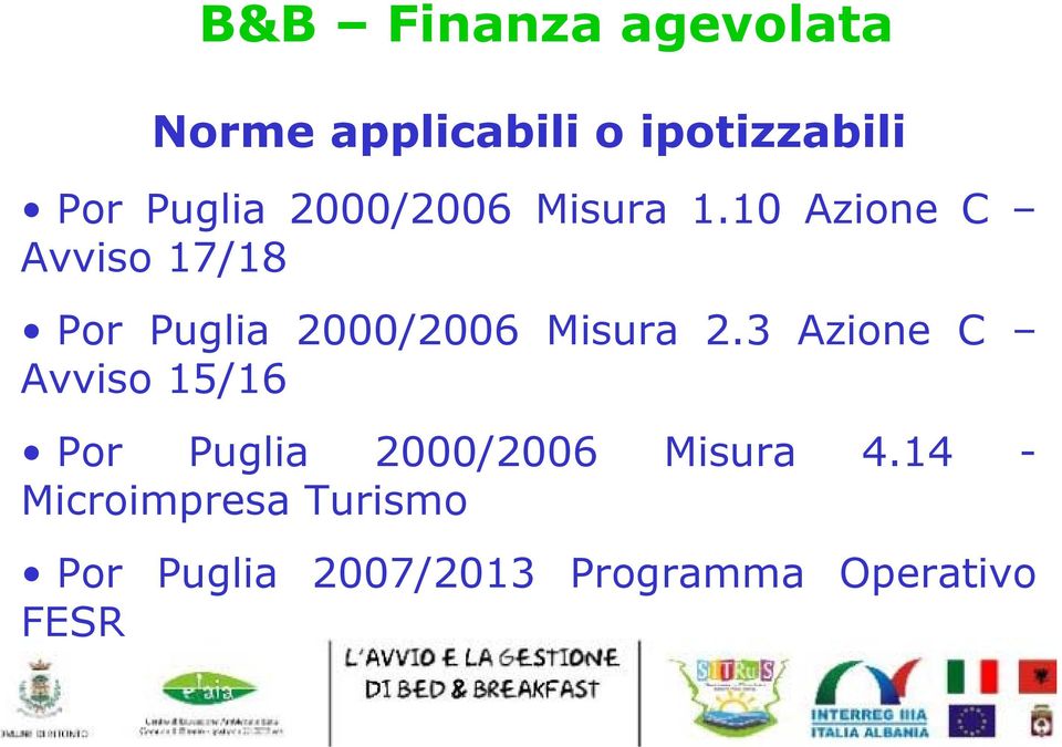 10 Azione C Avviso 17/18 Por Puglia 2000/2006 Misura 2.