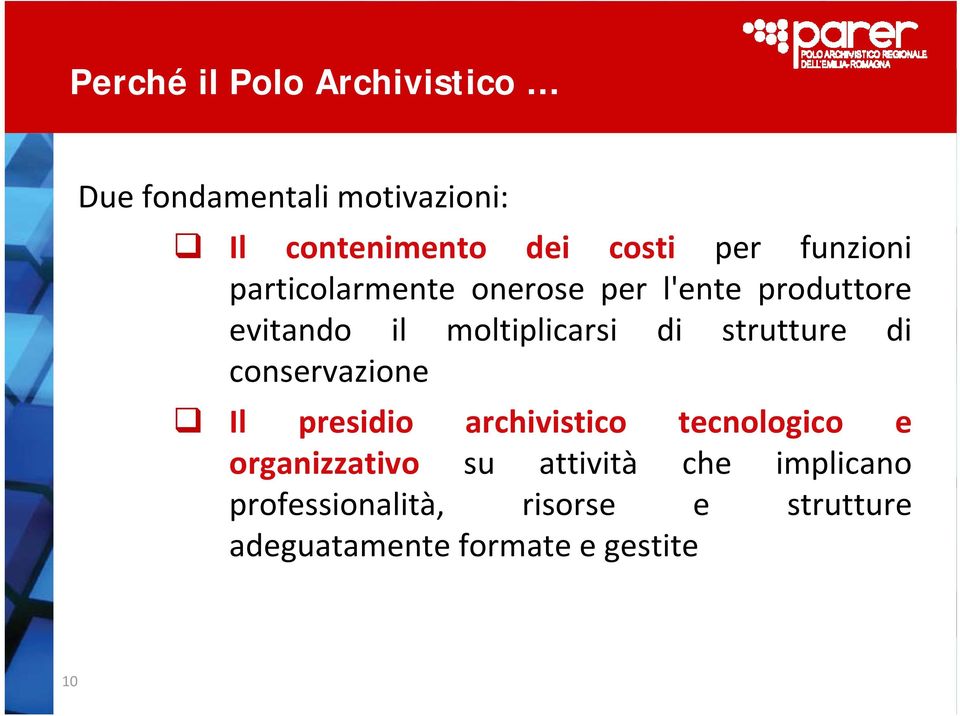 strutture di conservazione Il presidio archivistico tecnologico e organizzativo su