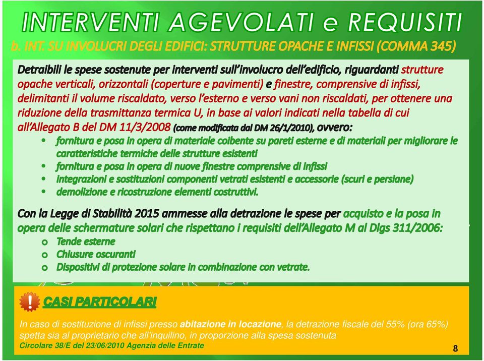 sia al proprietario che all inquilino, in proporzione alla