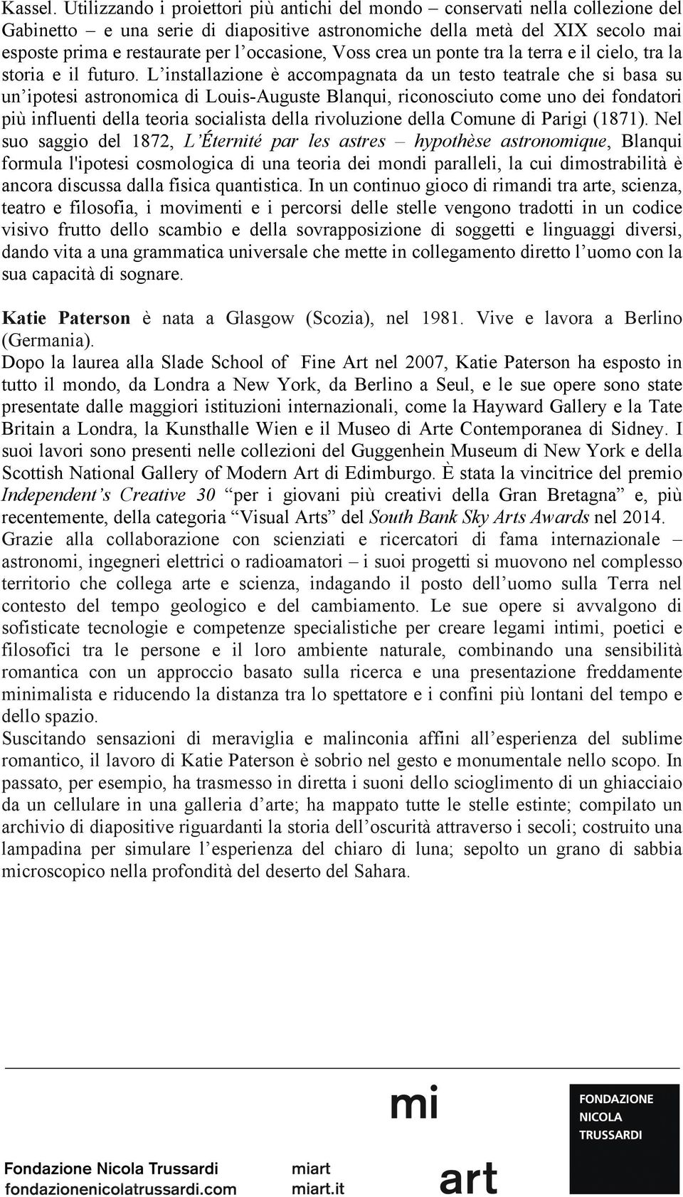 occasione, Voss crea un ponte tra la terra e il cielo, tra la storia e il futuro.