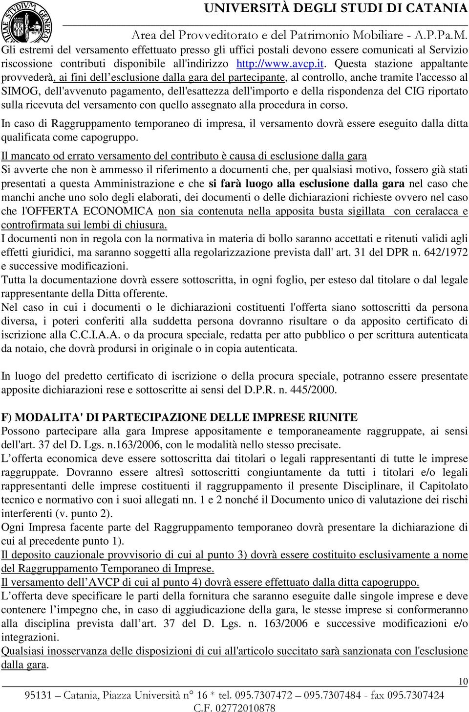 della rispondenza del CIG riportato sulla ricevuta del versamento con quello assegnato alla procedura in corso.