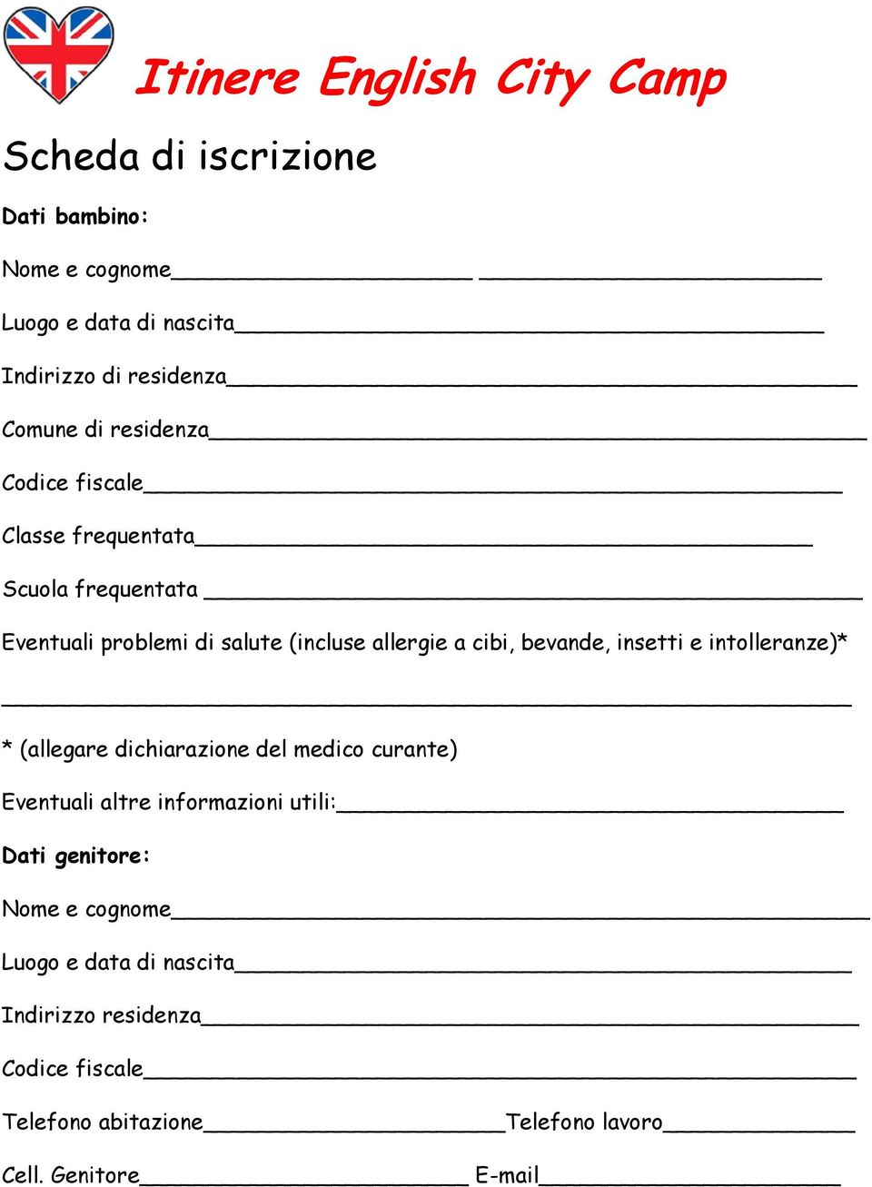 bevande, insetti e intolleranze)* * (allegare dichiarazione del medico curante) Eventuali altre informazioni utili: Dati