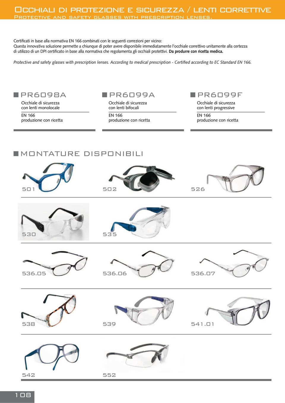 Da produrre con ricetta medica. Protective and safety glasses with prescription lenses. According to medical prescription - Certified according to EC Standard EN 166.