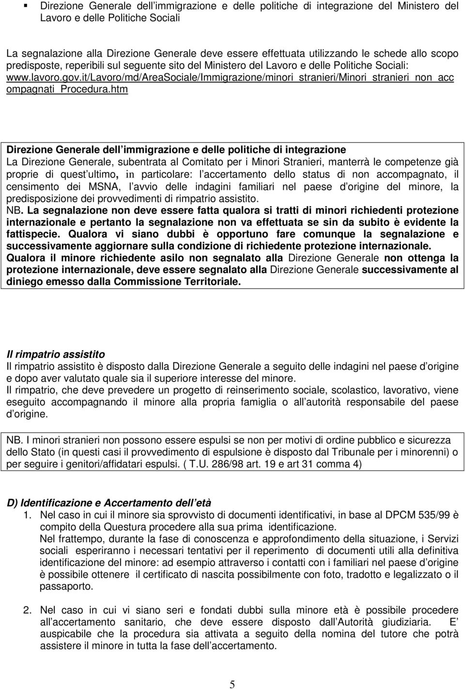 it/lavoro/md/areasociale/immigrazione/minori_stranieri/minori_stranieri_non_acc ompagnati_procedura.