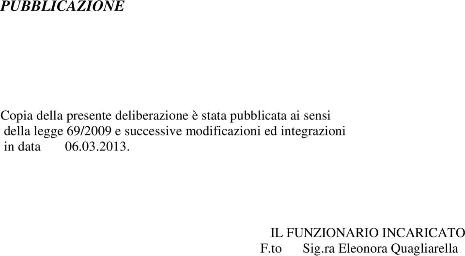 successive modificazioni ed integrazioni in data 06.03.