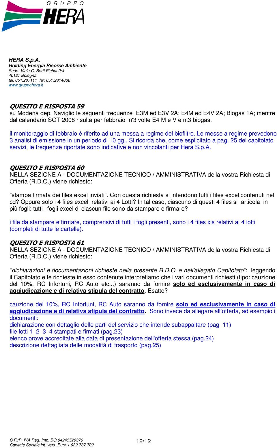 25 del capitolato servizi, le frequenze riportate sono indicative e non vincolanti per Hera S.p.A.