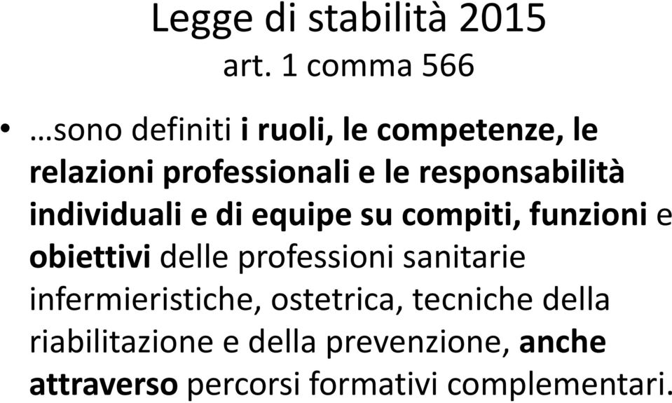 responsabilità individuali e di equipe su compiti, funzioni e obiettivi delle