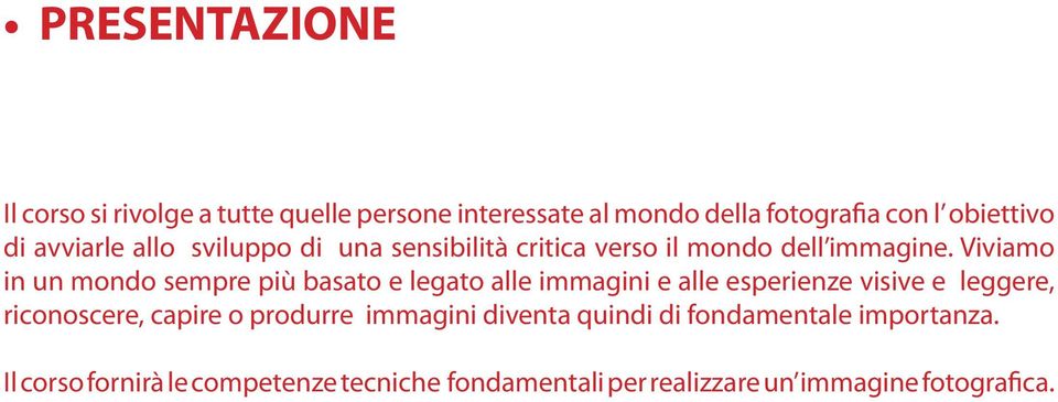 Viviamo in un mondo sempre più basato e legato alle immagini e alle esperienze visive e leggere, riconoscere, capire