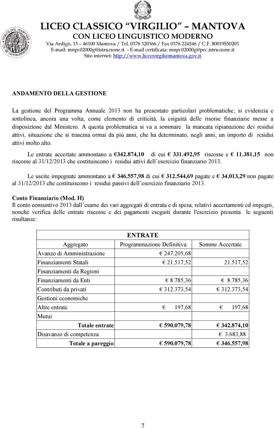 A questa problematica si va a sommare la mancata ripianazione dei residui attivi, situazione che si trascina ormai da più anni, che ha determinato, negli anni, un importo di residui attivi molto alto.