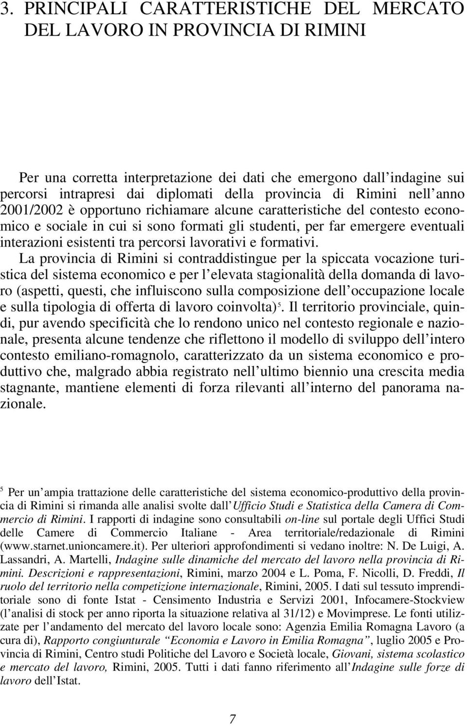 percorsi lavorativi e formativi.