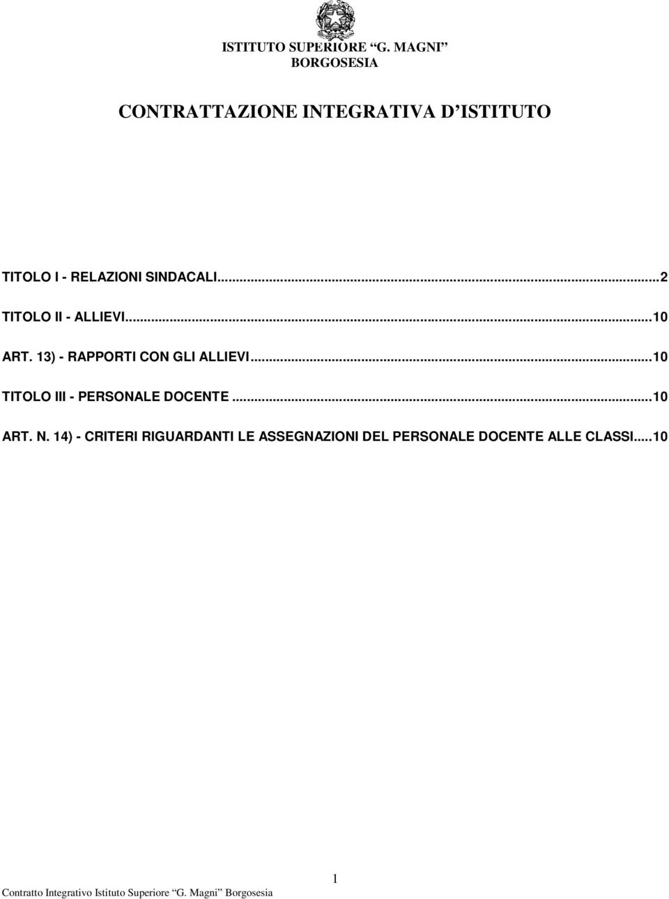 13) - RAPPORTI CON GLI ALLIEVI... 10 TITOLO III - PERSONALE DOCENTE.