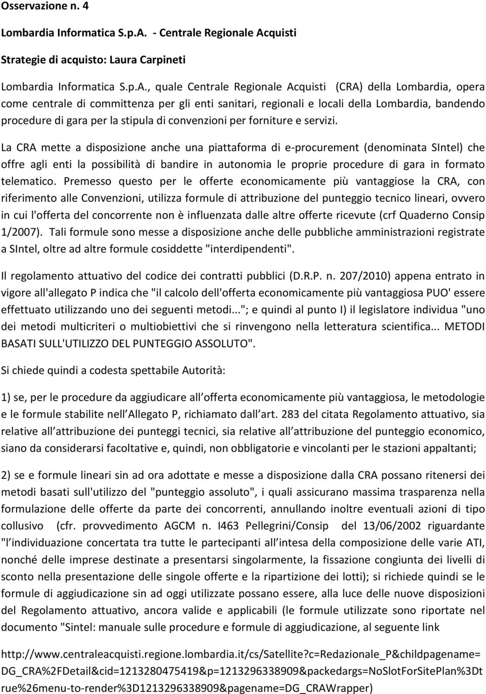 quisti Strategie di acquisto: Laura Carpineti Lombardia Informatica S.p.A.