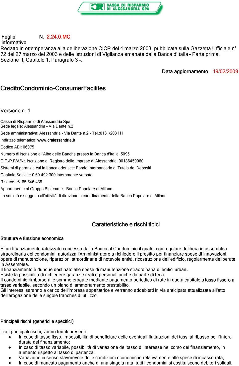 d'italia - Parte prima, Sezione II, Capitolo 1, Paragrafo 3 -. Data aggiornamento 19/02/2009 CreditoCondominio-ConsumerFacilites Versione n.