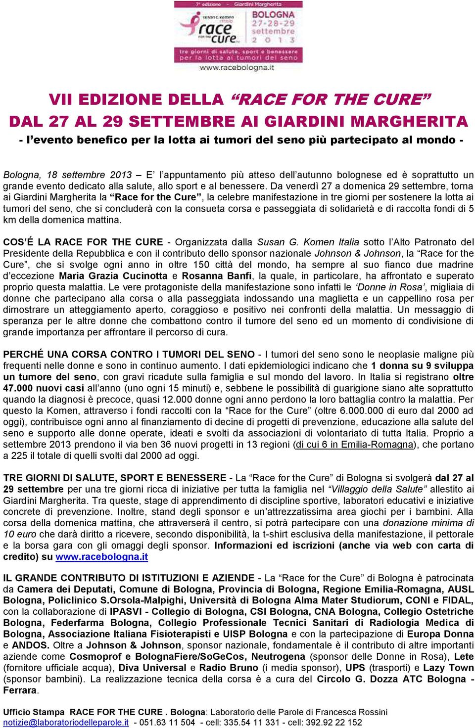 Da venerdì 27 a domenica 29 settembre, torna ai Giardini Margherita la Race for the Cure, la celebre manifestazione in tre giorni per sostenere la lotta ai tumori del seno, che si concluderà con la