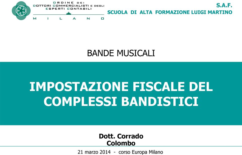 BANDE MUSICALI IMPOSTAZIONE FISCALE DEL