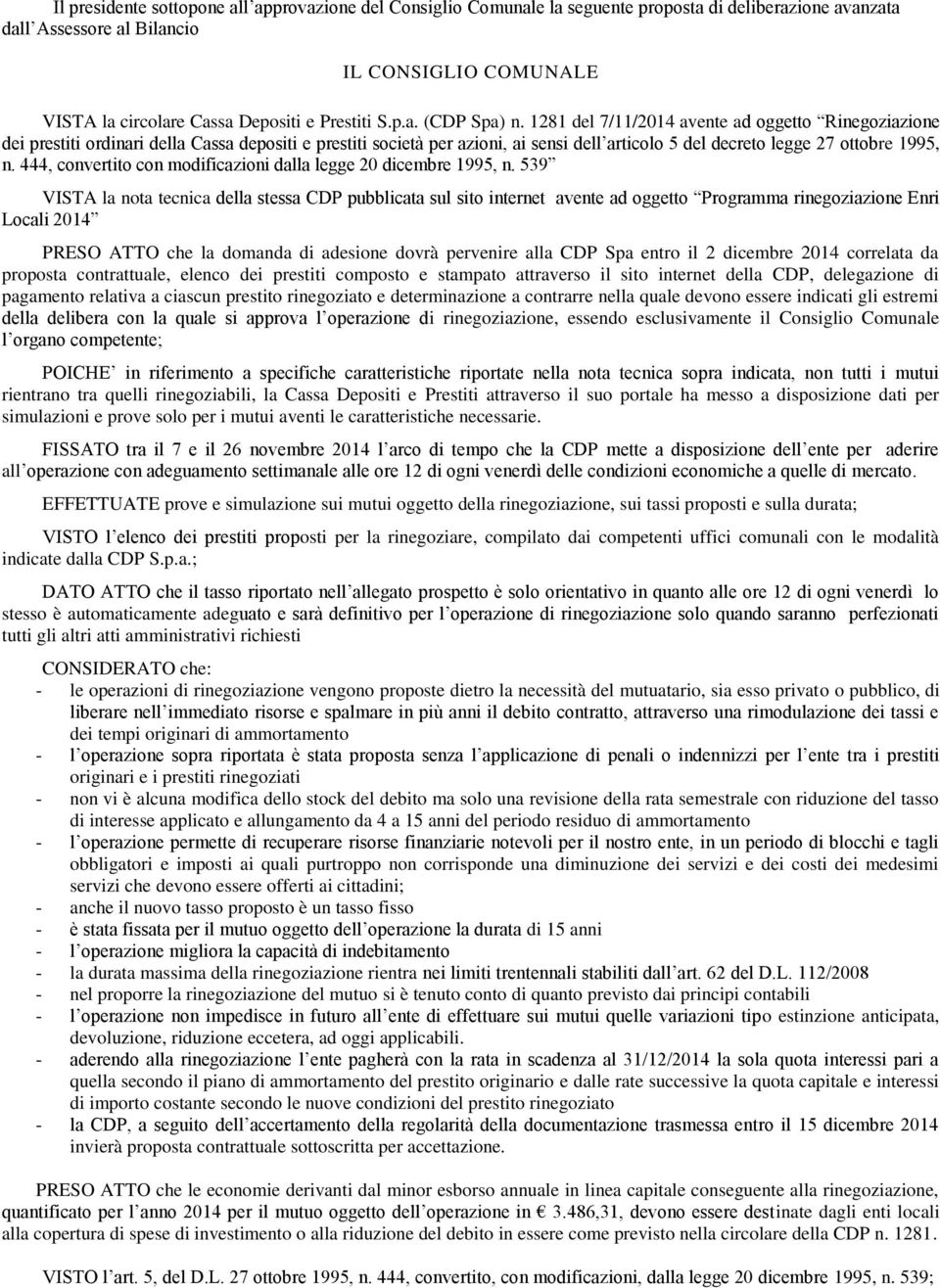 1281 del 7/11/2014 avente ad oggetto Rinegoziazione dei prestiti ordinari della Cassa depositi e prestiti società per azioni, ai sensi dell articolo 5 del decreto legge 27 ottobre 1995, n.