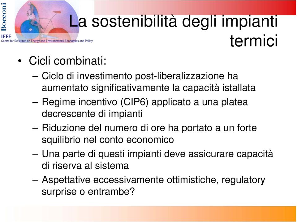 Riduzione del numero di ore ha portato a un forte squilibrio nel conto economico Una parte di questi impianti