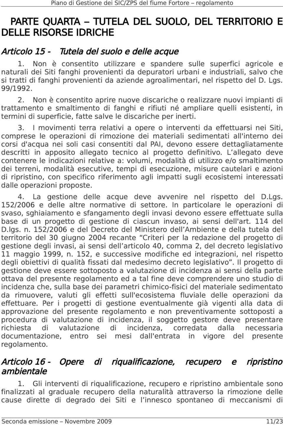 agroalimentari, nel rispetto del D. Lgs. 99/1992. 2.