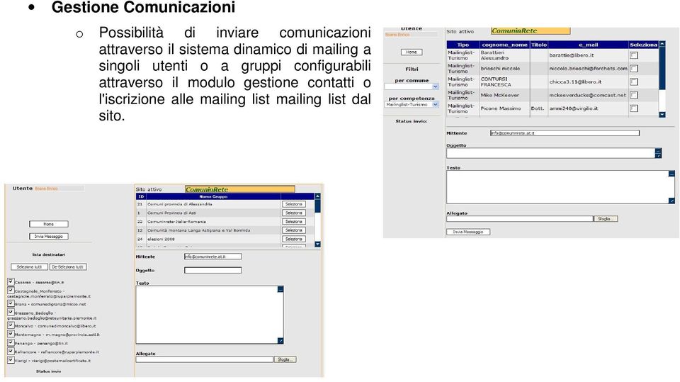 singoli utenti o a gruppi configurabili attraverso il